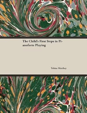 Immagine del venditore per The Child's First Steps in Pianoforte Playing (Paperback or Softback) venduto da BargainBookStores