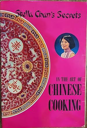 Stella Chan's Secrets In the Art of Chinese Cooking