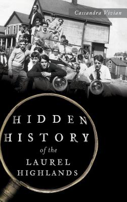Seller image for Hidden History of the Laurel Highlands (Hardback or Cased Book) for sale by BargainBookStores