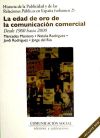 Imagen del vendedor de La edad de oro de la comunicacin comercial en Espaa : desde 1960 hasta 2000 a la venta por AG Library