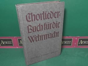 Imagen del vendedor de Chorliederbuch fr die Wehrmacht. Im Auftrag der drei Wehrmachtteile. a la venta por Antiquariat Deinbacher