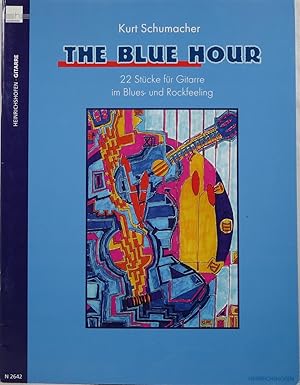 The Blue Hour: 22 Stücke fur Gitarre im Blue- und Rockfeeling