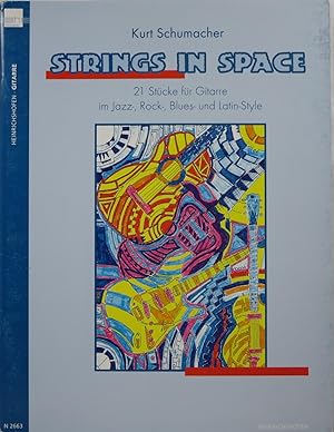 Strings in Space: 21 Stücke fur Gitarre im Jazz-, Rock-, Blues- und Latin-Style