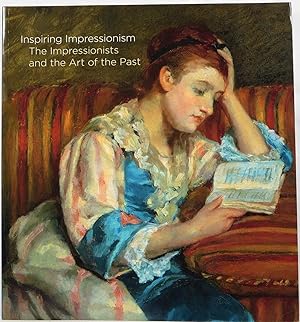 Image du vendeur pour Inspiring Impressionism: The Impressionists and the Art of the Past mis en vente par Newbury Books