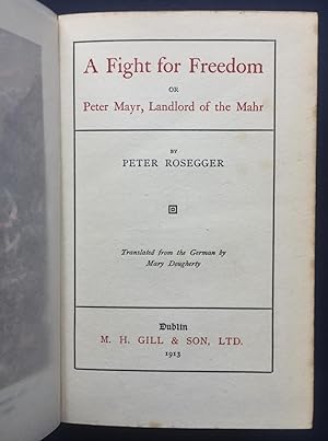 A Fight for Freedom or Peter Mayr, Landlord of the Mahr - Translated from the German by Mary Doug...