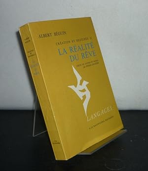 Création et destinée 2: La réalité du rêve. [Par Albert Beguin]. Préface de Marcel Raymond.