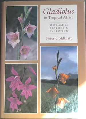 Immagine del venditore per Gladiolus in Tropical Africa: Systematics, Biology and Evolution venduto da Chapter 1