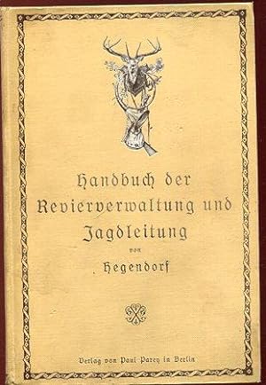 Handbuch der Revierverwaltung und Jagdleitung von Hegendorf. mit 24 Textabbildungen.