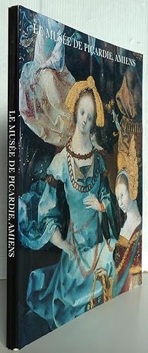 Seller image for Le Muse de Picardie, Amiens for sale by Librairie Thot