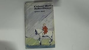 Seller image for Colonel Bull's inheritance for sale by Goldstone Rare Books