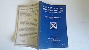 Seller image for Gaelic In Scottish Education And Life, Past, Present and Future for sale by Goldstone Rare Books