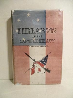 Firearms of the Confederacy: Shoulder Arms, Pistols and Revolvers of the Confederate Soldier, inc...
