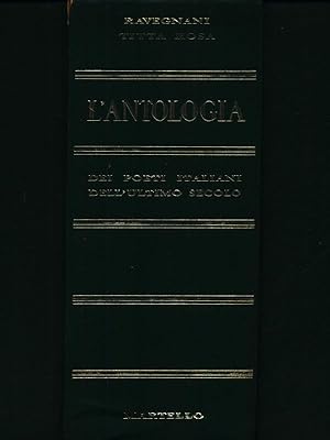 Imagen del vendedor de L'antologia dei poeti italiani dell'ultimo secolo - autografato a la venta por Librodifaccia