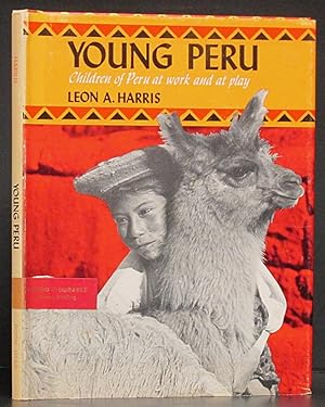 Young Peru: Children of Peru at Work and at Play
