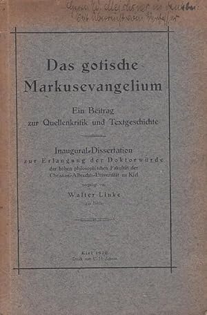 Das gotische Markusevangelium. Ein Beitrag zur Quellenkritik und Textgeschichte. (Inaugural-Disse...