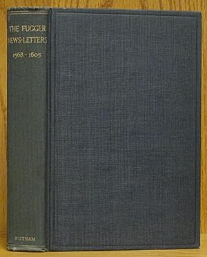 Fugger News-Letters: Being a Selection of Unpublished Letters from the Correspondents of the Hous...