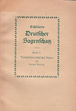 Seller image for Eichblatts Deutscher Sagenschatz. Band 12 : Niedersterreichische Sagen. Mit 6 Bildtafeln. for sale by Antiquariat Carl Wegner