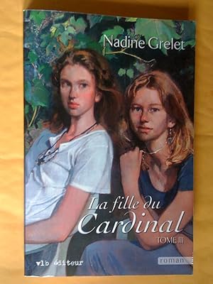 Bild des Verkufers fr La Fille du cardinal, tome I, II et III. Roman zum Verkauf von Claudine Bouvier