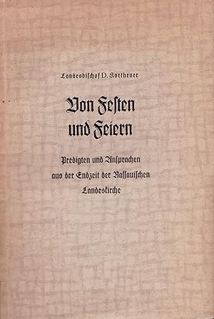 Bild des Verkufers fr Von Festen und Feiern. Predigten und Ansprachen aus der Endzeit der Nassauischen Kirche. zum Verkauf von Antiquariat Immanuel, Einzelhandel