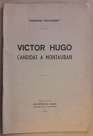 Victor Hugo candidat à Montauban.