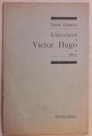 L'expulsion de Victor Hugo en 1871.