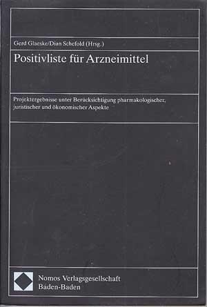 Seller image for Positivliste fr Arzneimittel. Projektergebnisse unter Bercksichtigung pharmakologische, juristische und konomische Aspekte. [Bremer Inst. fr Prventionsforschung u. Sozialmedizin (BIPS)] for sale by Antiquariat Kalyana