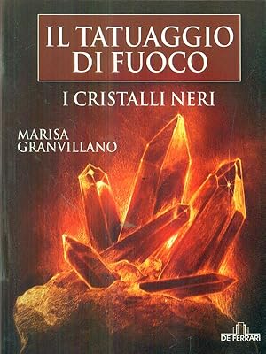 Bild des Verkufers fr I Cristalli Neri. Il tatuaggio di fuoco zum Verkauf von Librodifaccia