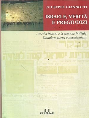 Bild des Verkufers fr Israele, verita' e pregiudizi. I media italiani e la seconda intifada. Disinformazione e mistificazioni zum Verkauf von Librodifaccia