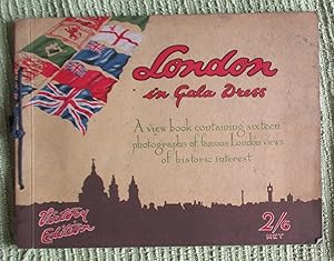 London in Gala Dress. A view book containing sixteen photgraphs of famous London views of histori...