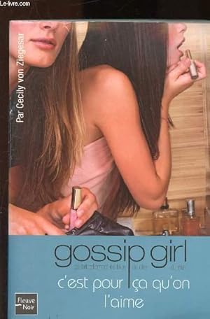 Image du vendeur pour Gossip Girl : c'est pour a qu'on l'aime mis en vente par Le-Livre