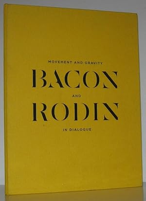 Immagine del venditore per MOVEMENT AND GRAVITY Bacon and Rodin in Dialogue venduto da Evolving Lens Bookseller