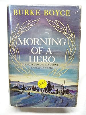 Morning of a Hero, A Novel of Washington's Tidewater Years