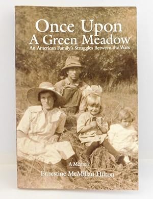 Once Upon a Green Meadow: An American Family's Struggles Between the Wars: A Memoir