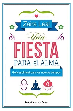 Imagen del vendedor de UNA FIESTA PARA EL ALMA Gua espiritual para los nuevos tiempos a la venta por Imosver