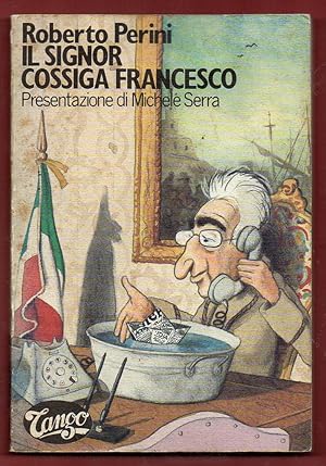 Immagine del venditore per Il signor Cossiga Francesco venduto da Libreria Oltre il Catalogo