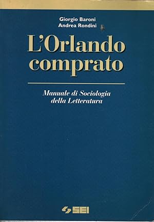 Bild des Verkufers fr L'Orlando comprato Manuale di Sociologia della Letteratura zum Verkauf von Di Mano in Mano Soc. Coop
