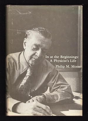 Seller image for IN AT THE BEGINNINGS: A PHYSICIST'S LIFE for sale by Champ & Mabel Collectibles