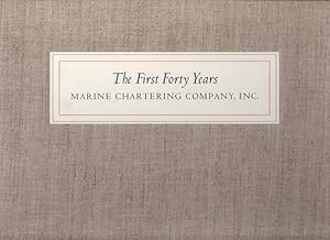 THE FIRST FORTY YEARS: MARINE CHARTERING COMPANY, INC.