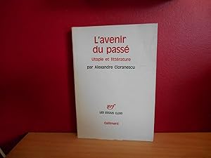 Image du vendeur pour L'AVENIR DU PASSE UTOPIE ET LITTERATURE mis en vente par La Bouquinerie  Dd