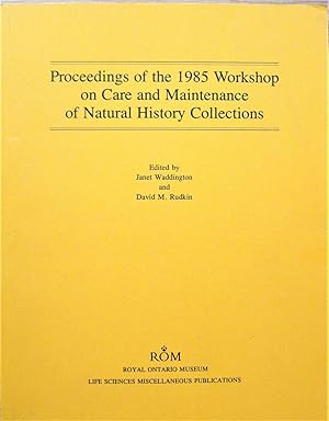 Seller image for Proceedings of the 1985 Workshop on Care and Maintenance of Natural History Collections for sale by Ken Jackson