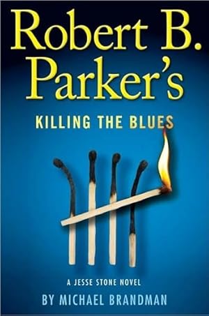 Image du vendeur pour Brandman, Michael (as Parker, Robert B.) | Robert B. Parker's Killing the Blues | Signed First Edition Copy mis en vente par VJ Books
