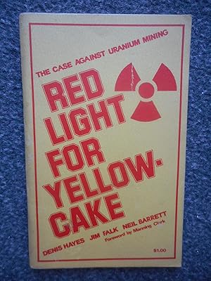 Image du vendeur pour Red Light For Yellow Cake - The Case Against Uranium Mining mis en vente par Frederic Delbos