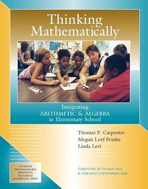 Bild des Verkufers fr Thinking Mathematically : Integrating Arithmetic and Algebra in Elementary School zum Verkauf von GreatBookPrices