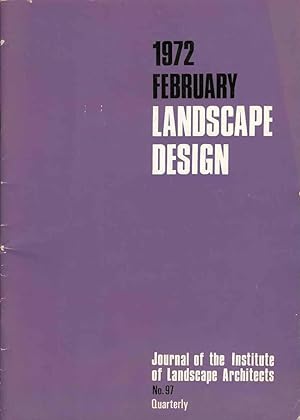 Landscape Design 1972 February. Journal of the Institute of Landscape Architects no. 97