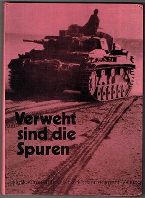 Bild des Verkufers fr Verweht sind die Spuren: Bilddokumentation SS-Panzerregiment "Wiking" zum Verkauf von Hyde Brothers, Booksellers