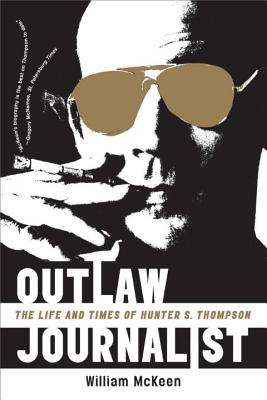 Imagen del vendedor de Outlaw Journalist: The Life and Times of Hunter S. Thompson (Paperback or Softback) a la venta por BargainBookStores