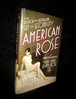 Bild des Verkufers fr American Rose: a Nation Laid Bare, The Life and Times of Gypsy Rose Lee zum Verkauf von The Armadillo's Pillow