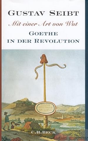 Bild des Verkufers fr Mit einer Art von Wut Goethe in der Revolution zum Verkauf von Leipziger Antiquariat
