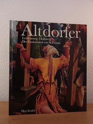 Seller image for Altdorfer. Leidensweg. Heilsweg. Der Passionsaltar von St. Florian for sale by Antiquariat Weber