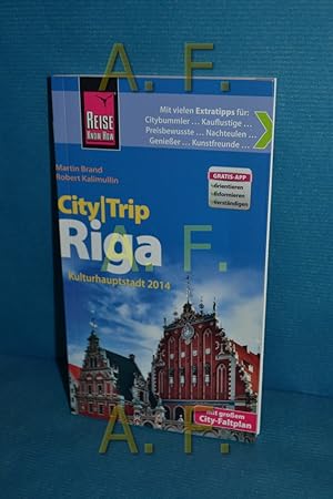 Image du vendeur pour Riga : Kulturhauptstadt 2014 Martin Brand , Robert Kalimullin. [Hrsg.: Klaus Werner] / Reise-Know-how, City-Trip mis en vente par Antiquarische Fundgrube e.U.